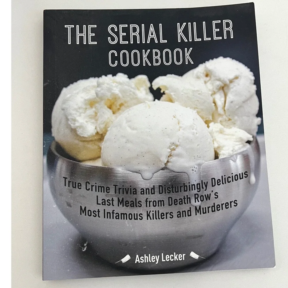 The Serial Killer Cookbook True Crime Trivia Last Meals‎ Ashley Lecker Paperback